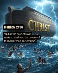 AS IN THE DAYS OF&nbsp;NOAH